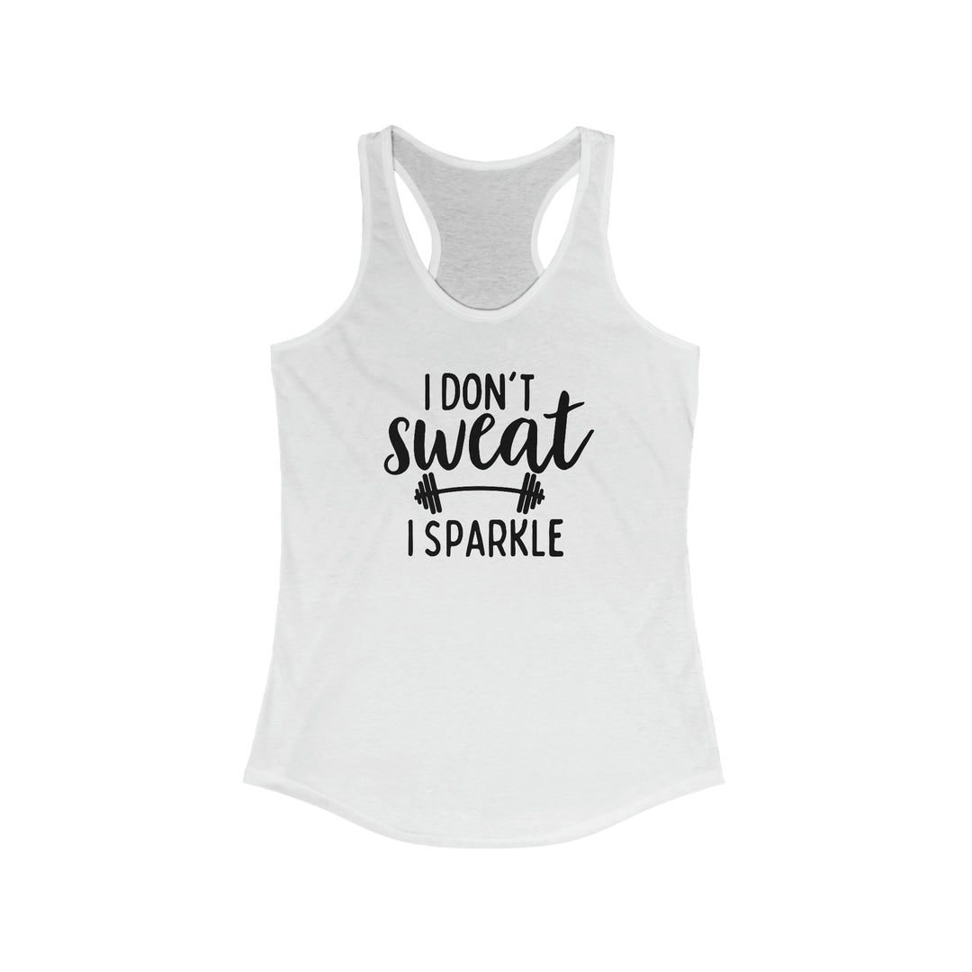 I don't Sweat I Sparkle Tank, Women's Ideal Racerback Tank, Gym Tank, Funny Workout Tank