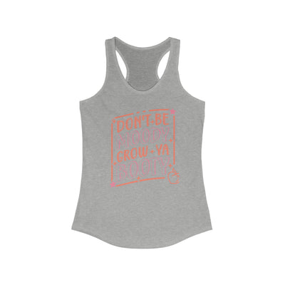 Don't be Moody Grow a Booty, Women's Ideal Racerback Tank, Gym Tank, Funny Workout Tank