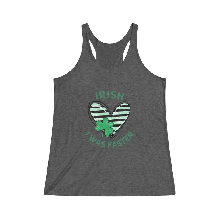 IRISH I Was Faster Training Tank, St. Patrick's Day Running Tank, Women's Tri-Blend Racerback Tank,