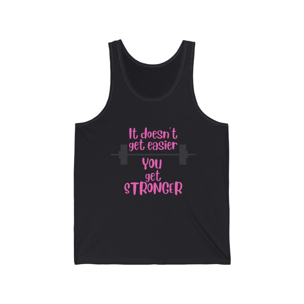 Gym Tank Top, It Doesn't Get Easier You Get Stronger, Workout Tank, CrossFit, Inspirational Tank Top,