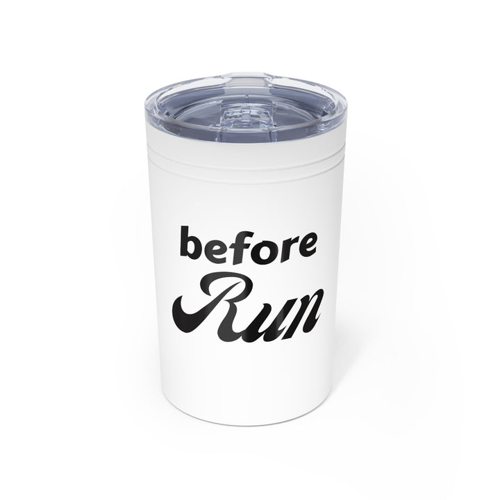 Run Tumbler, Before Run, Vacuum Insulated Tumbler, 11oz, Run Coffee Cup, Runner Gift