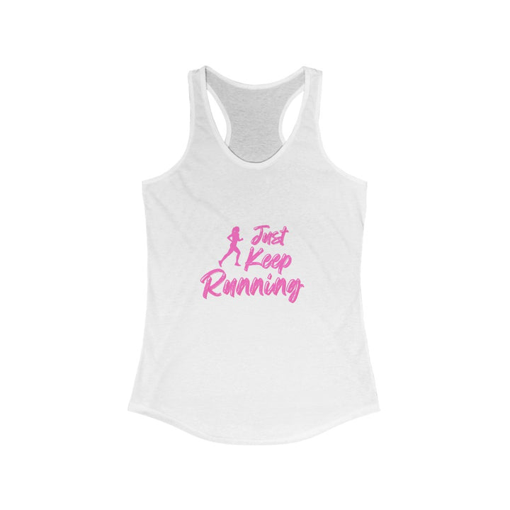 Just Keep Running Tank, Women's Ideal Racerback Tank, Runner Tank, Runner Gift, Gift for Her