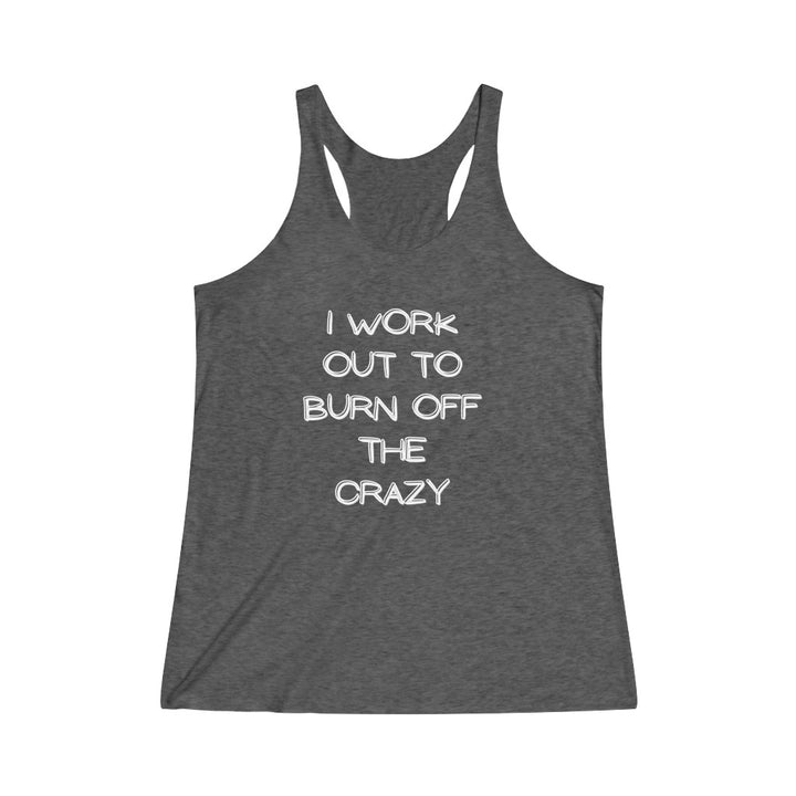 Burn Off The Crazy, FitnessTank, Women's Racerback Tank, Gym Tank, Funny Workout Tank