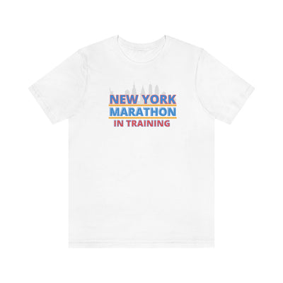 New York Marathon in Training Shirt, Unisex Jersey Short Sleeve Tee, NY Marathon Shirt, Marathoner, In Training Tee