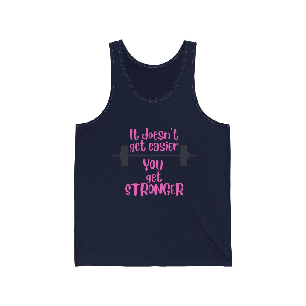 Gym Tank Top, It Doesn't Get Easier You Get Stronger, Workout Tank, CrossFit, Inspirational Tank Top,