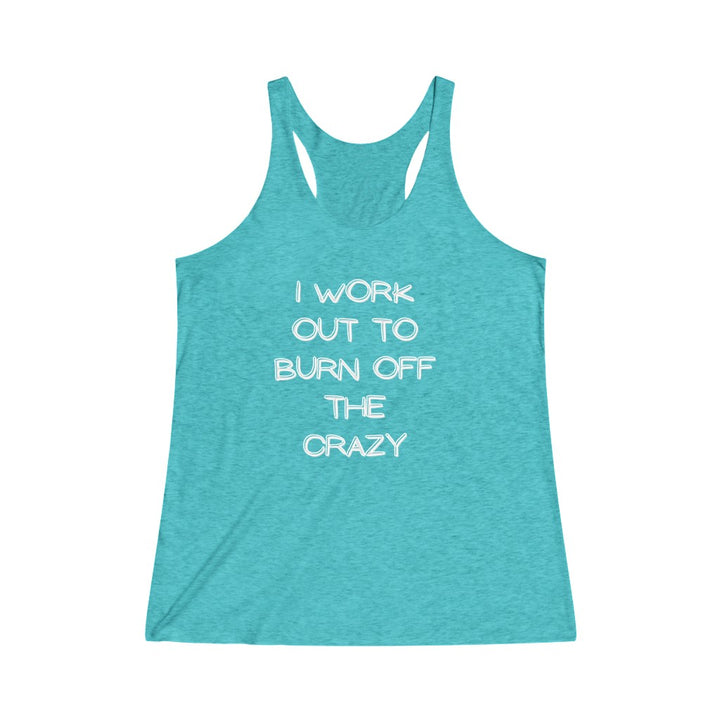 Burn Off The Crazy, FitnessTank, Women's Racerback Tank, Gym Tank, Funny Workout Tank