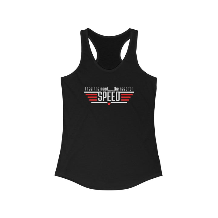 I feel the need for Speed, Racerback Tank, Top Gun Tank, Running Tank, Maverick Tank