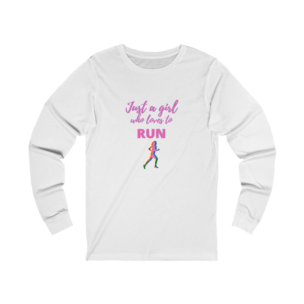 Just a Girl who Loves to Run. Long Sleeve Shirt, Unisex Jersey Long Sleeve Tee, Gift for Runner, Long Sleeve Runners Shirt