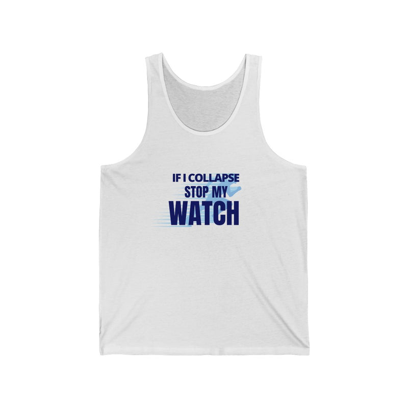 Funny Tank, If I Collapse Stop My Watch , Run Tank, Workout Tank, Gift for Runner