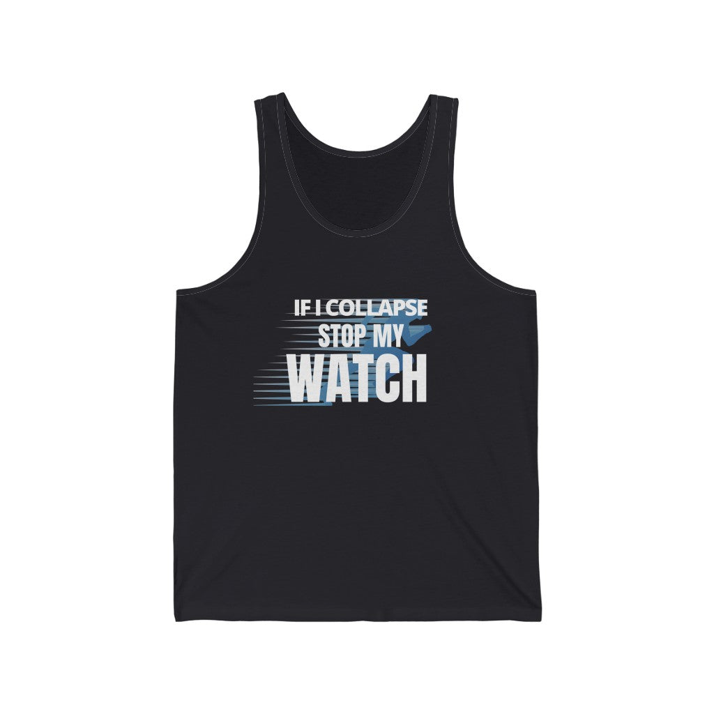 Funny Tank, If I Collapse Stop My Watch , Run Tank, Workout Tank, Gift for Runner