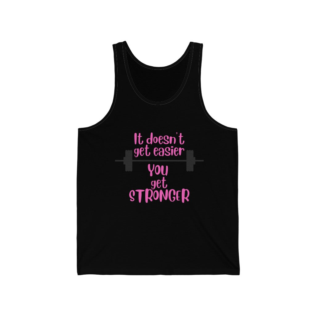 Gym Tank Top, It Doesn't Get Easier You Get Stronger, Workout Tank, CrossFit, Inspirational Tank Top,