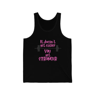 Gym Tank Top, It Doesn't Get Easier You Get Stronger, Workout Tank, CrossFit, Inspirational Tank Top,
