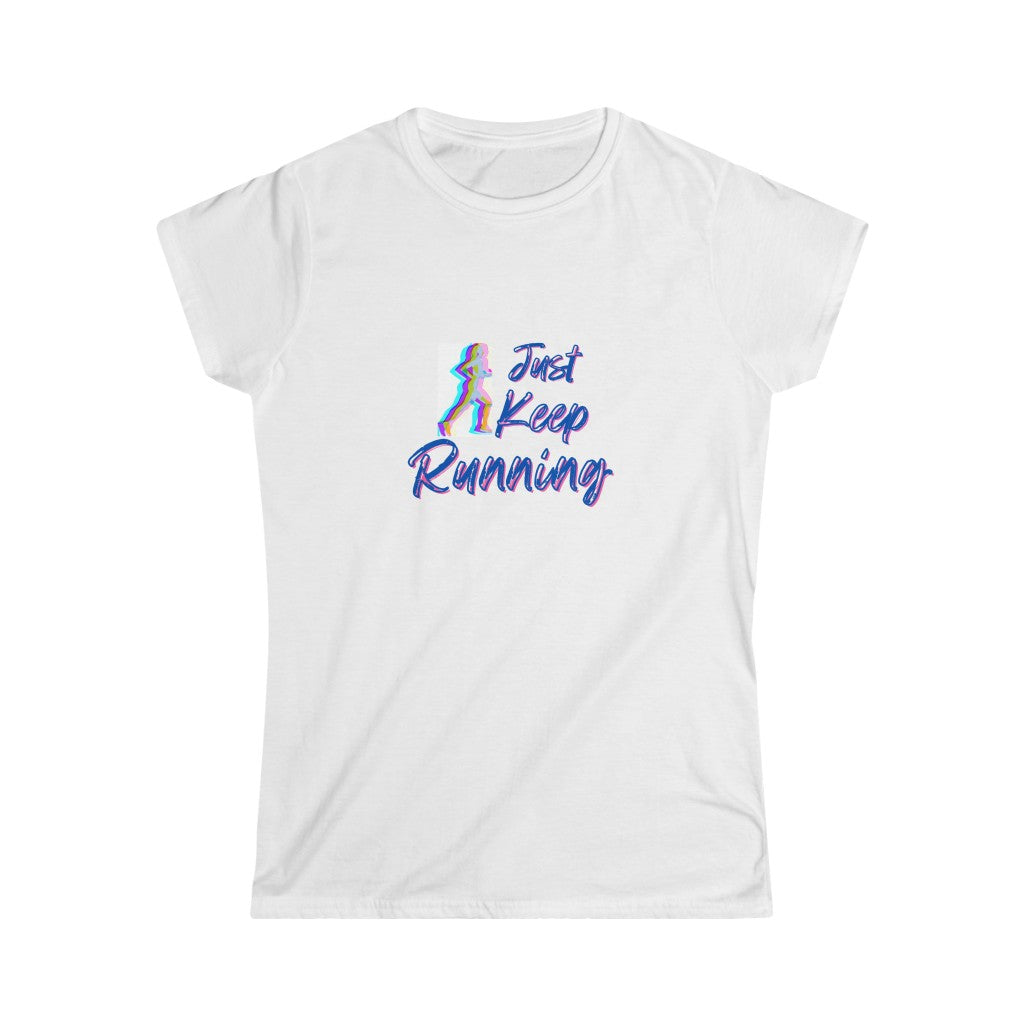 Just Keep Running Shirt, Women's Softstyle Tee, Runner Shirt, Running shirt for Women