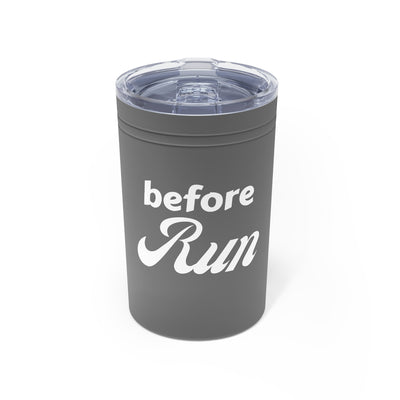 Run Tumbler, Before Run, Vacuum Insulated Tumbler, 11oz, Run Coffee Cup, Runner Gift