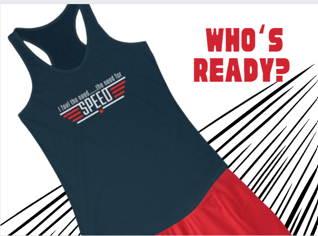 I feel the need for Speed, Racerback Tank, Top Gun Tank, Running Tank, Maverick Tank