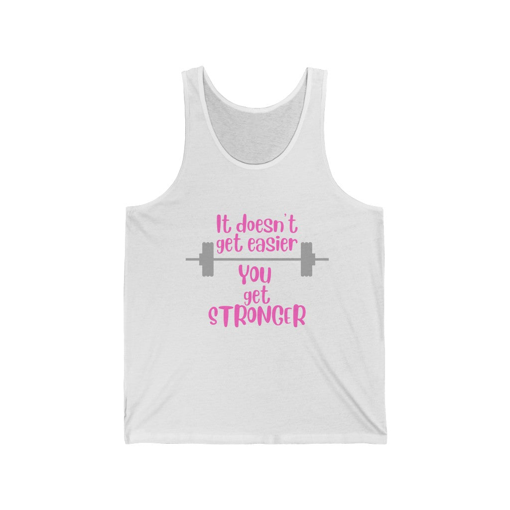 Gym Tank Top, It Doesn't Get Easier You Get Stronger, Workout Tank, CrossFit, Inspirational Tank Top,